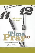Time to Pray: Daily Prayers for Youth