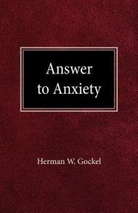 Answer to Anxiety - Herman W Gockel - cover