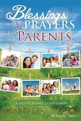 Blessings & Prayers for Parents - Lisa Marie Clark - cover