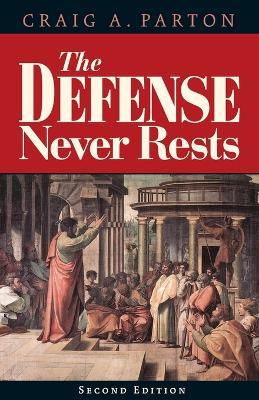 Defense Never Rests - Second Edition - Craig A Parton - cover