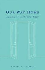 Our Way Home: A Journey through the Lord's Prayer