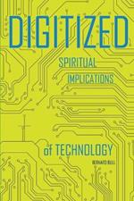 Digitized: Spiritual Implications of Technology