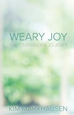 Weary Joy: The Caregiver's Journey