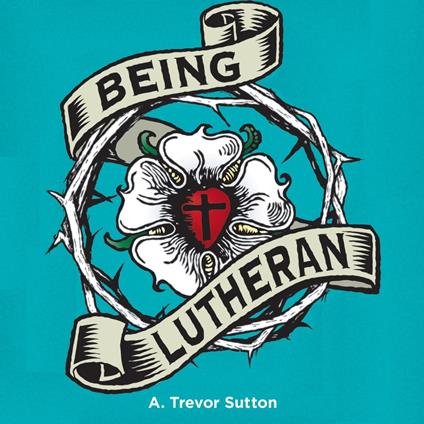 Being Lutheran