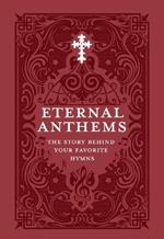 Eternal Anthems: The Story Behind Your Favorite Hymns