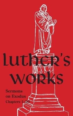 Luther's Works - Volume 62: (Sermons on Exodus Chapters 1- 20) - Martin Luther - cover