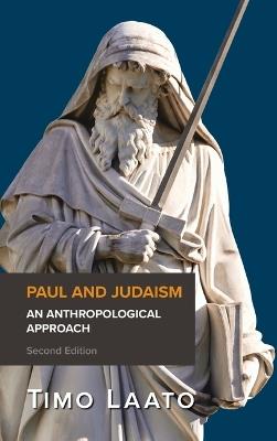 Paul and Judaism: An Anthropological Approach, Second Edition - Timo Laato - cover