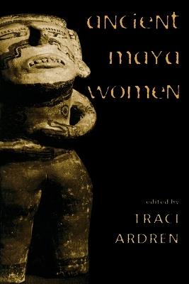 Ancient Maya Women - cover