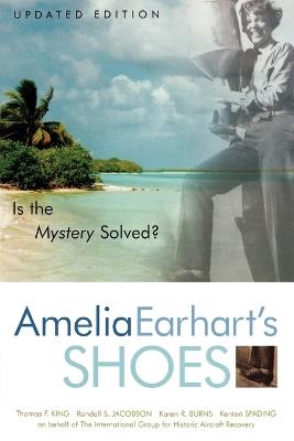 Amelia Earhart's Shoes: Is the Mystery Solved? - Thomas F. King,Randall S. Jacobson,Karen Ramey Burns - cover