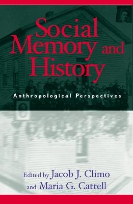 Social Memory and History: Anthropological Perspectives - cover