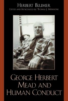 George Herbert Mead and Human Conduct - Herbert Blumer - cover