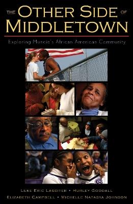 The Other Side of Middletown: Exploring Muncie's African American Community - Luke Eric Lassiter,Hurley Goodall,Elizabeth Campbell - cover