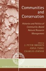 Communities and Conservation: Histories and Politics of Community-Based Natural Resource Management