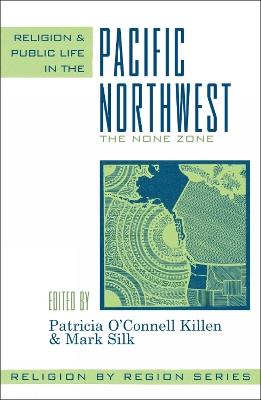 Religion and Public Life in the Pacific Northwest: The None Zone - cover