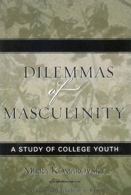 Dilemmas of Masculinity: A Study of College Youth - Mirra Komarovsky - cover