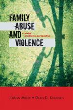 Family Abuse and Violence: A Social Problems Perspective