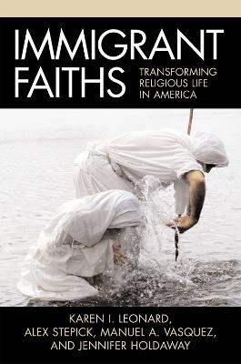 Immigrant Faiths: Transforming Religious Life in America - cover