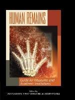 Human Remains: Guide for Museums and Academic Institutions - cover