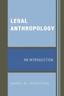 Legal Anthropology: An Introduction - James M. Donovan - cover
