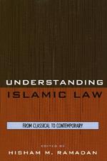 Understanding Islamic Law: From Classical to Contemporary