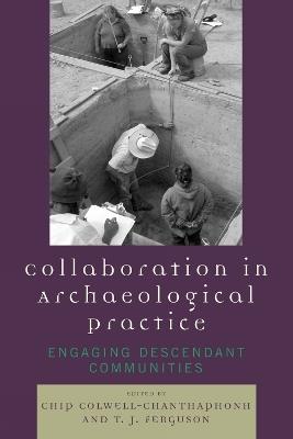Collaboration in Archaeological Practice: Engaging Descendant Communities - cover