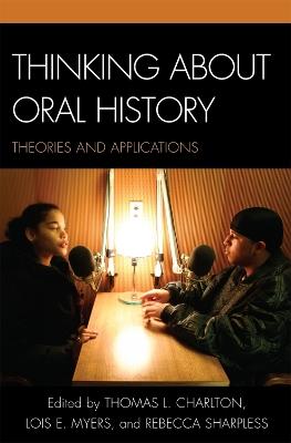 Thinking about Oral History: Theories and Applications - cover