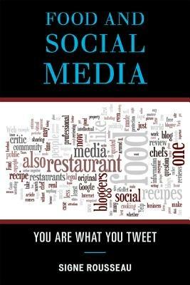 Food and Social Media: You Are What You Tweet - Signe Rousseau - cover