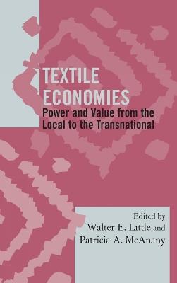 Textile Economies: Power and Value from the Local to the Transnational - cover