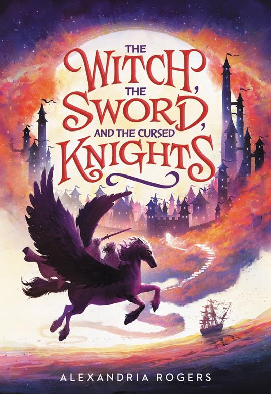 The Witch, the Sword, and the Cursed Knights - Alexandria Rogers - ebook