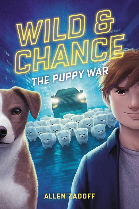 Wild & Chance: The Puppy War - Allen Zadoff - ebook