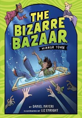 The Bizarre Bazaar: Mirror Town (A Graphic Novel) - Daniel Nayeri - cover
