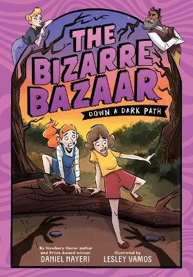 The Bizarre Bazaar: Down a Dark Path (A Graphic Novel) - Daniel Nayeri - cover