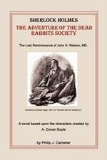Sherlock Holmes: The Adventure of the Dead Rabbits Society: The Lost Reminiscence of John H. Watson, MD