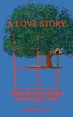 Three Blocks Down One Block Over - Charles W. Kahl - cover