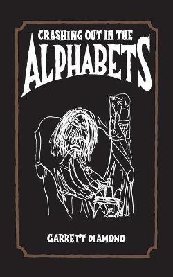 Crashing Out in the Alphabets - Garrett Diamond - cover
