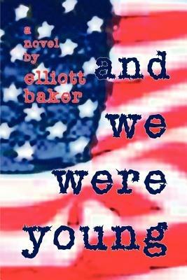 And We Were Young - Elliott Baker - cover