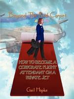 Beyond the Red Carpet: How to Become a Corporate Flight Attendant on a Private Jet