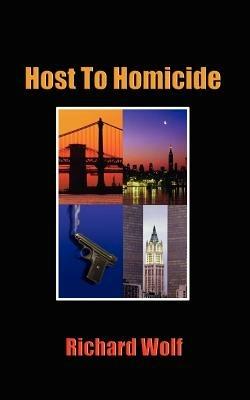 Host to Homicide - Richard Wolf - cover