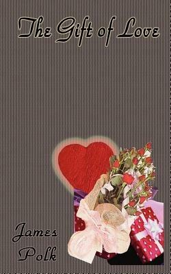 The Gift of Love - James Polk - cover