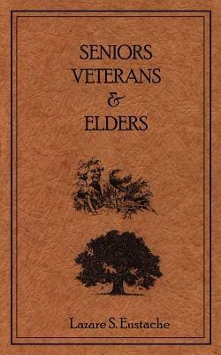 Seniors, Veterans & Elders - Luzare S. Eustache - cover