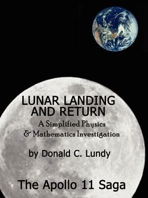 Lunar Landing and Return: A Simplified Physics & Mathematics Investigation-The Apollo II Saga - Donald C. Lundy - cover