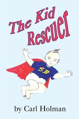 The Kid Rescuer - Carl Holman - cover