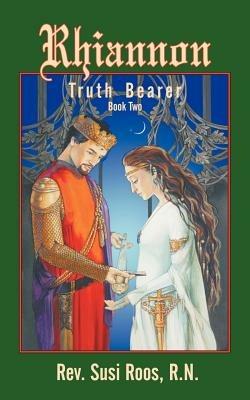 Rhiannon: Truth Bearer - Susi Roos - cover