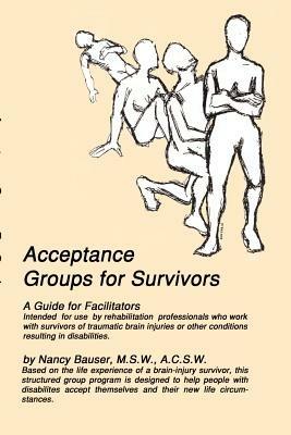 Acceptance Groups for Survivors: A Guide for Facilitators - A.C.S.W. Bauser M.S.W. - cover