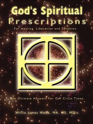 God's Spiritual Prescriptions: For Healing, Liberation and Salvation - Willie James Webb - cover