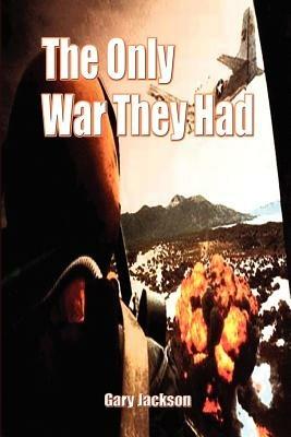 The Only War They Had - Gary Jackson - cover