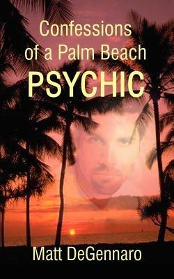 Confessions of a Palm Beach Psychic - Matt Degennaro - cover