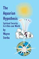 The Aquarian Hypothesis: Spiritual Security in a Dot-com World