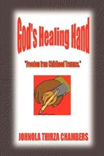 God's Healing Hand: Freedom from Childhood Traumas