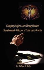 Changing People's Lives Through Prayer/Transformando Vidas Por El
